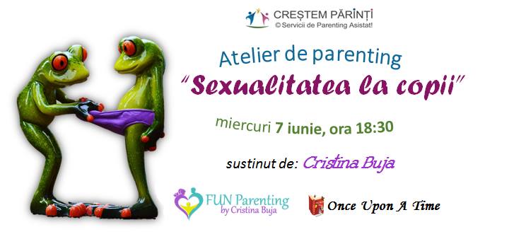 Atelier pentru parinti ”Sexualitatea la copii”1