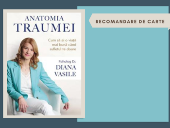 Anatomia traumei - Dr Diana Vasile